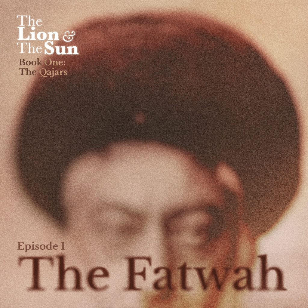 The Lion and the Sun Podcast - The Fatwah