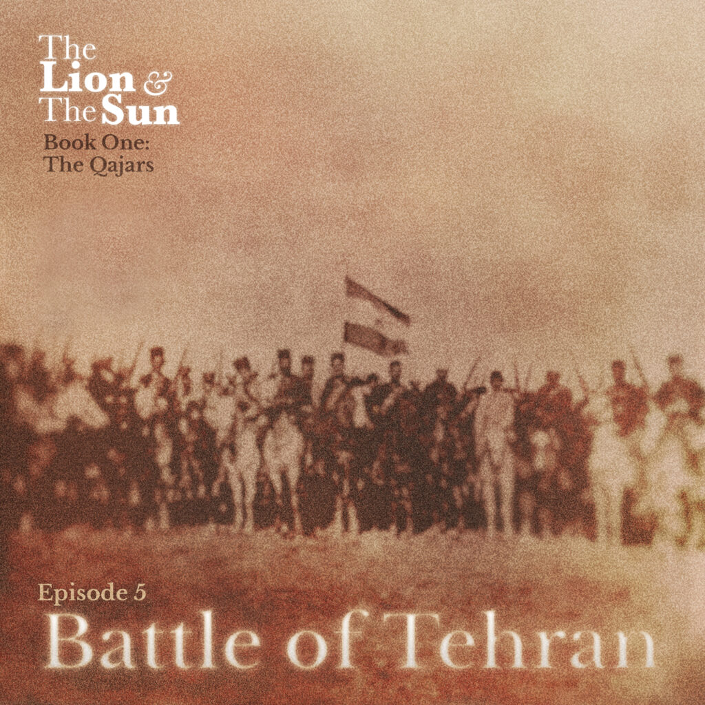 The Lion and the Sun - Book One - Episode 5 - Battle of Tehran