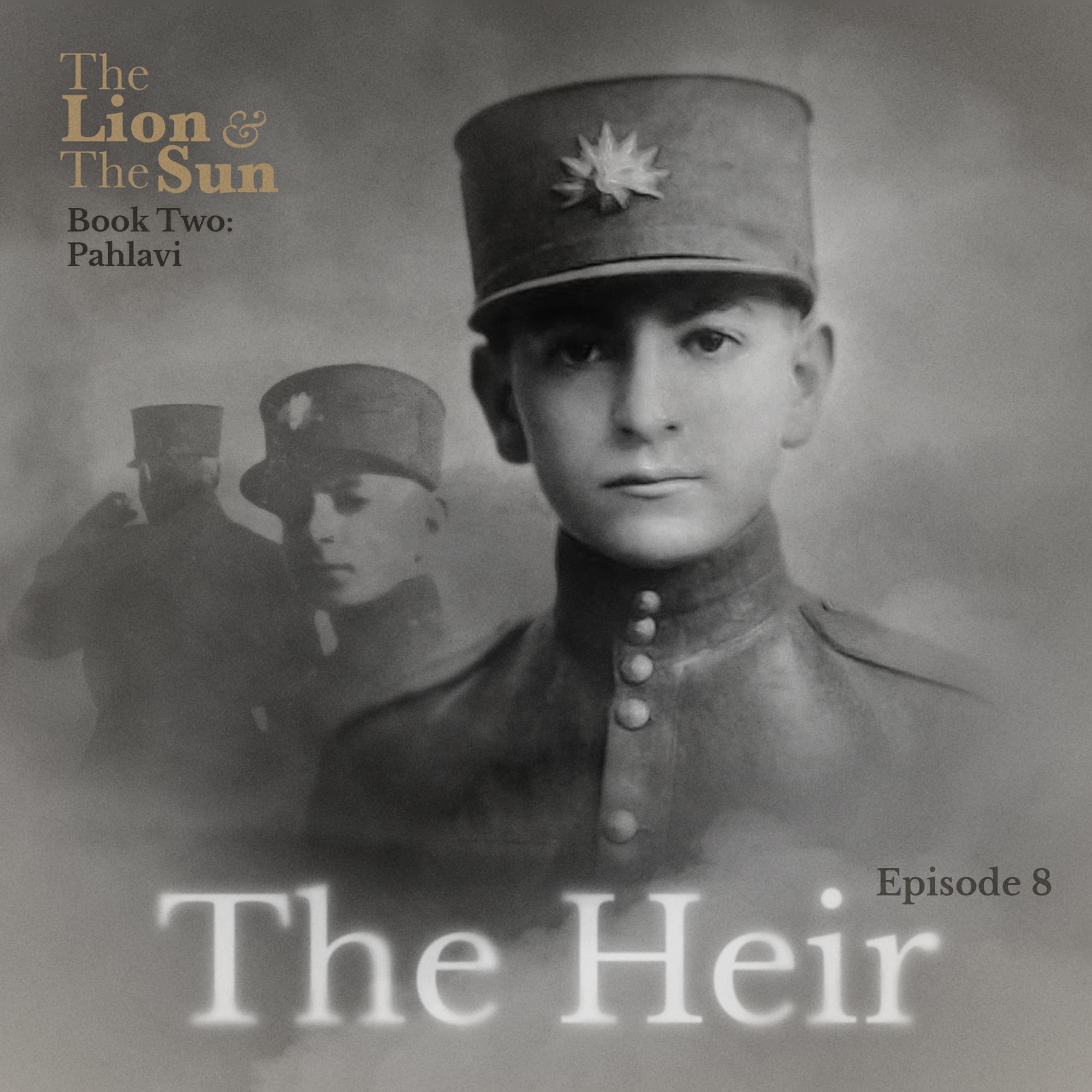The Lion and the Sun Podcast - Season 2 - Episode 8 - The Heir