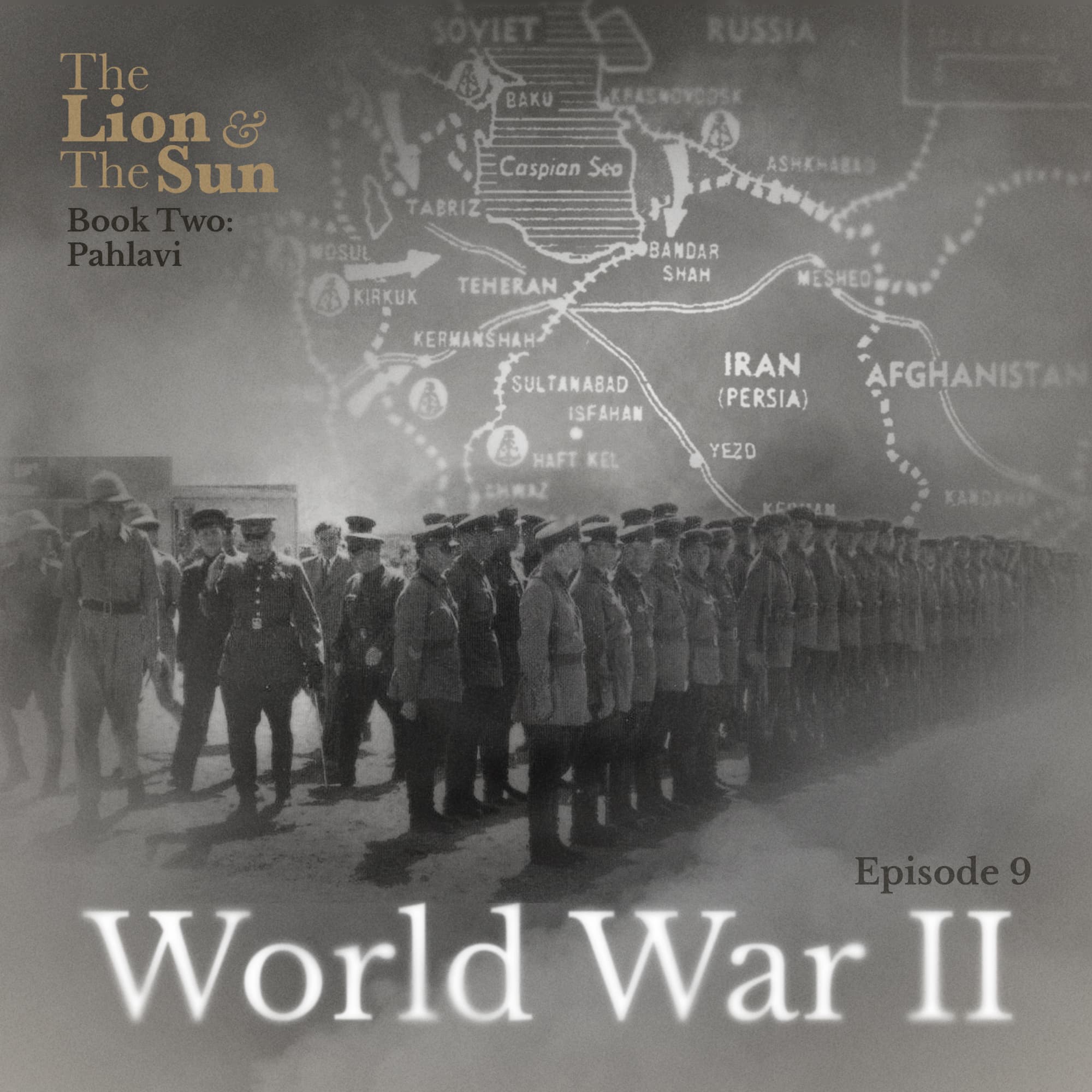 The Lion and the Sun Podcast - Season 2 - Episode 9 - World War two