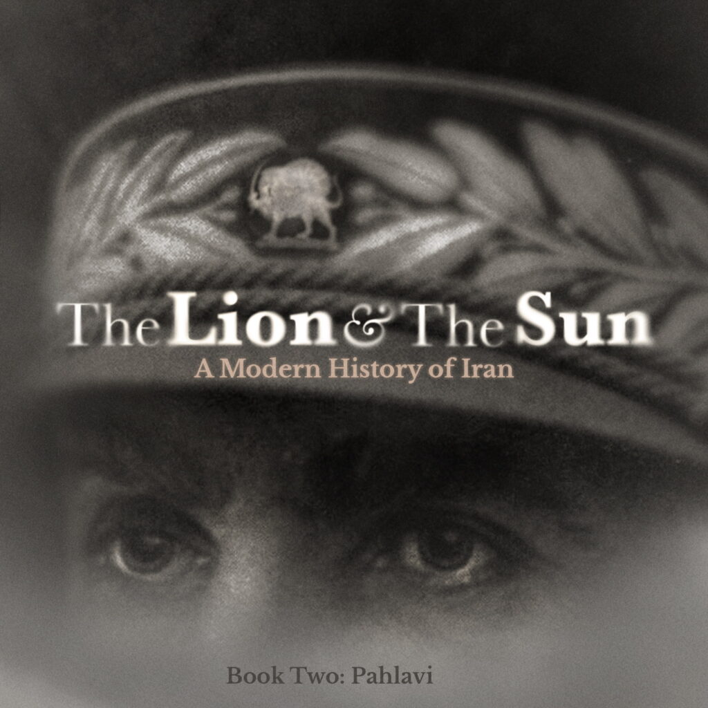 The Lion and the Sun - Book Two - Life of Reza Shah